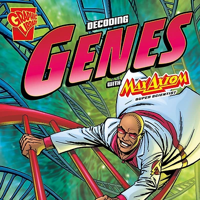 The Decoding Genes with Max Axiom, Super Scientist