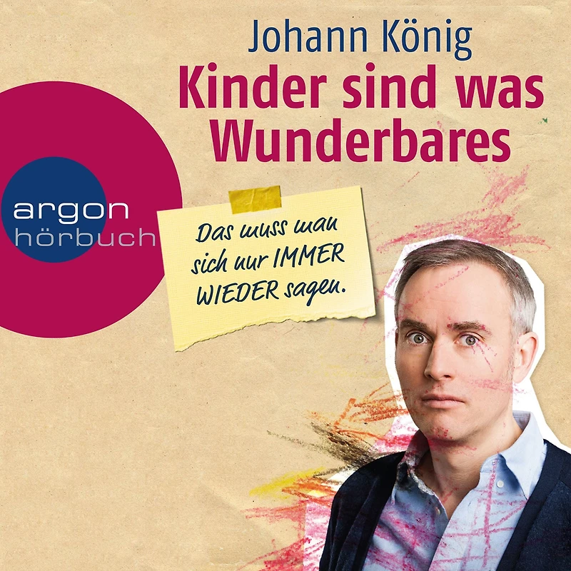 Kinder sind was Wunderbares, das muss man sich nur immer wieder sagen (Gekürzte Lesung)