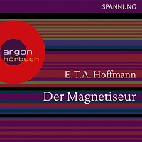 Der Magnetiseur (Ungekürzte Lesung)