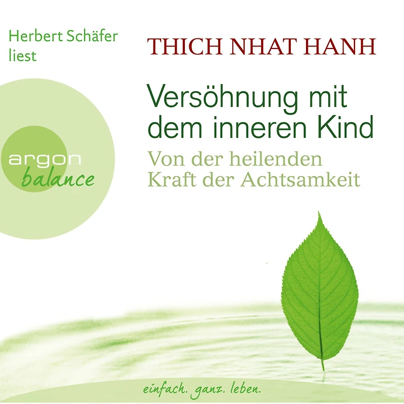Versöhnung mit dem inneren Kind - Von der heilenden Kraft Achtsamkeit (Gekürzte Fassung)