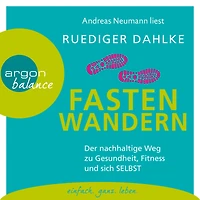 Fasten-Wandern - Der nachhaltige Weg zu Gesundheit, Fitness und sich selbst (Gekürzte Lesung)