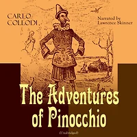 The Adventures of Pinocchio: Unabridged