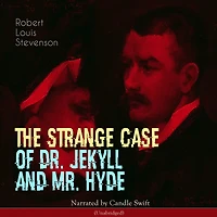 The Strange Case of Dr. Jekyll and Mr. Hyde: Unabridged