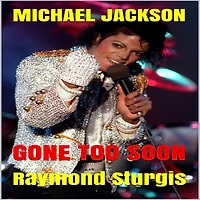 Michael Jackson: Gone Too Soon: A Respected Life Words
