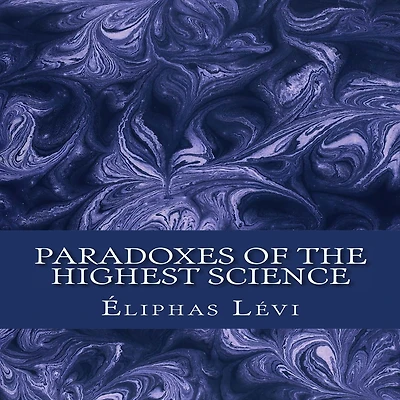 Paradoxes of the Highest Science