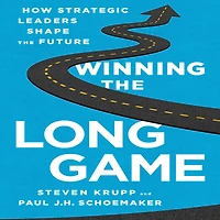 Winning the Long Game: How Strategic Leaders Shape Future