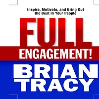 Full Engagement!: Inspire, Motivate, and Bring Out the Best Your People