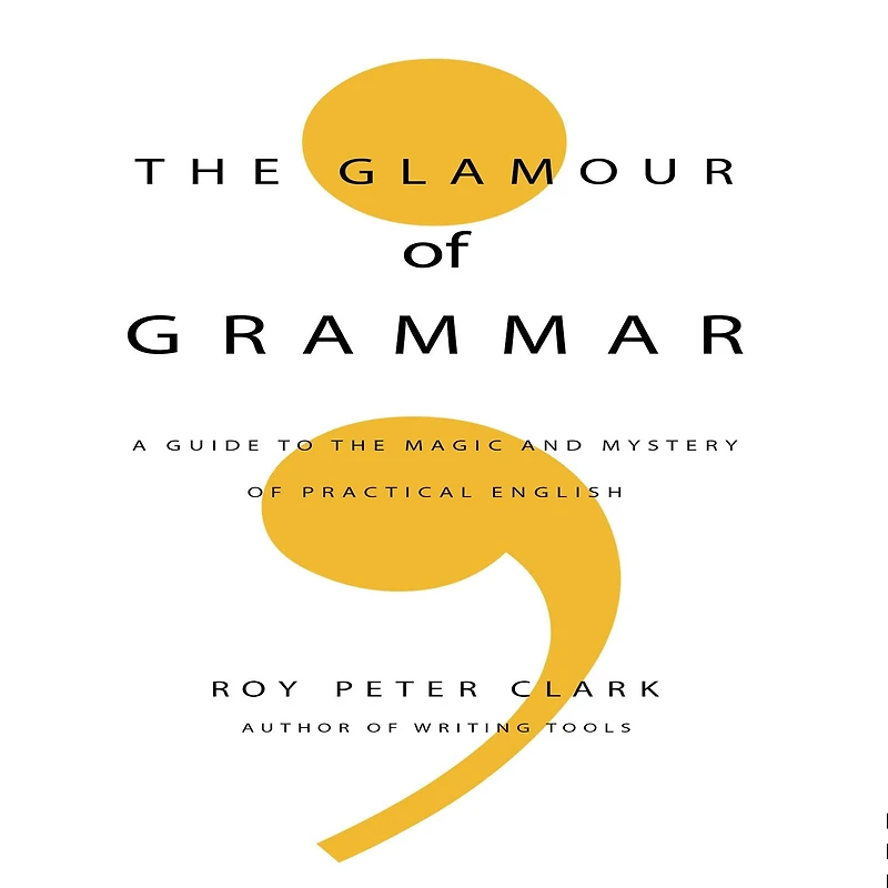 the Glamour of Grammar: A Guide to Magic and Mystery Practical English