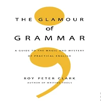 the Glamour of Grammar: A Guide to Magic and Mystery Practical English