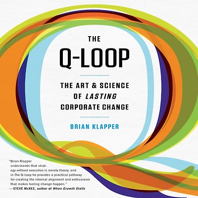 The Q-Loop: Art & Science of Lasting Corporate Change