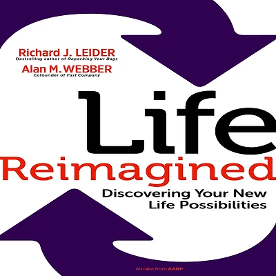 Life Reimagined: Discovering Your New Possibilities