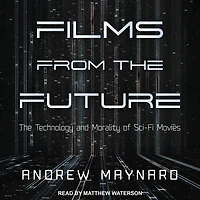 Films from The Future: Technology and Morality of Sci-Fi Movies