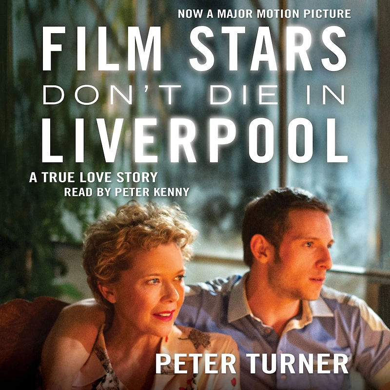 Film Stars Don't Die Liverpool: A True Love Story