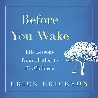 Before You Wake: Life Lessons from a Father to His Children