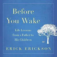 Before You Wake: Life Lessons from a Father to His Children