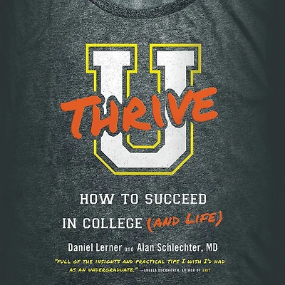 U Thrive: How to Succeed College (and Life)