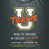 U Thrive: How to Succeed College (and Life)