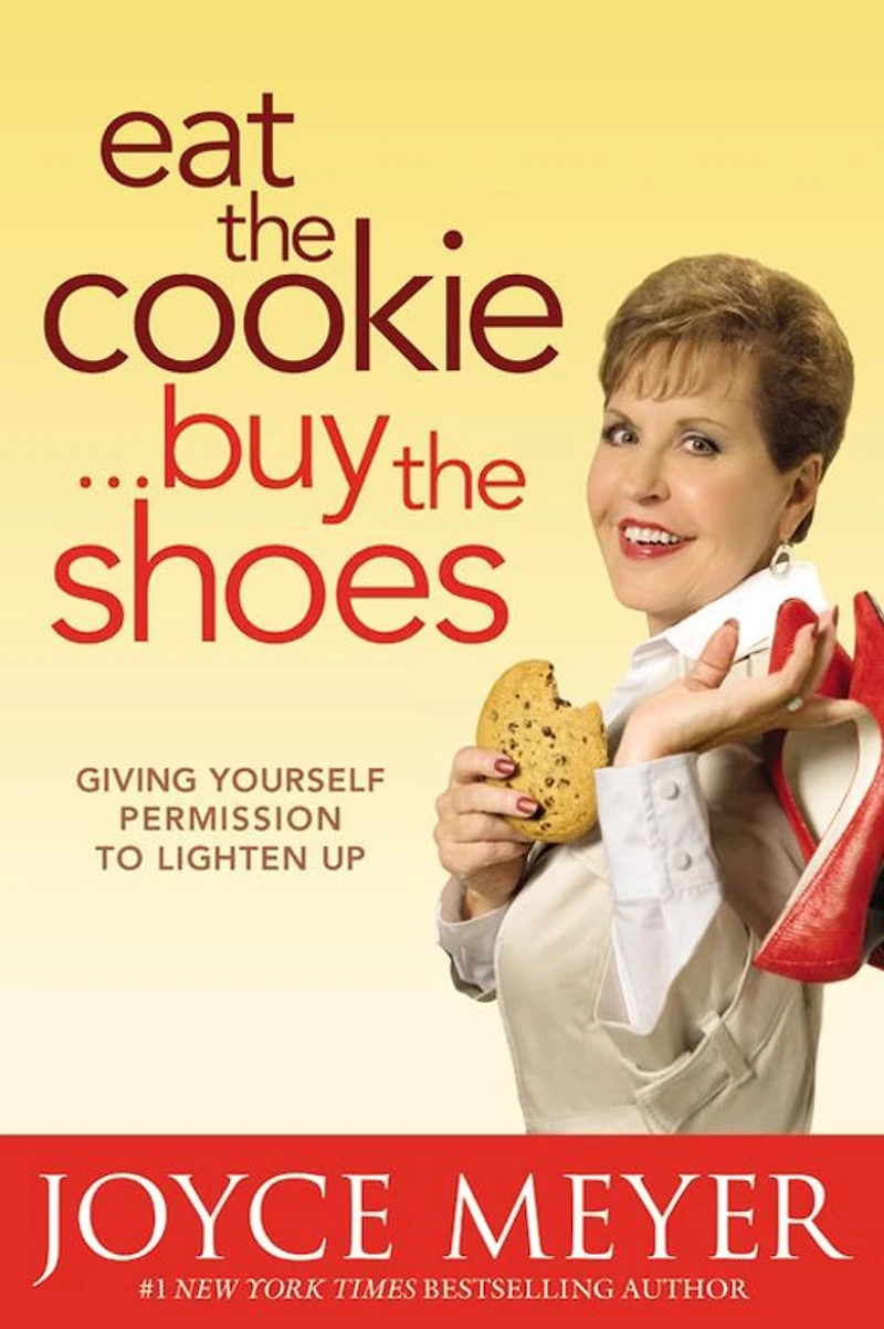 Eat the Cookie...Buy Shoes: Giving Yourself Permission to Lighten Up