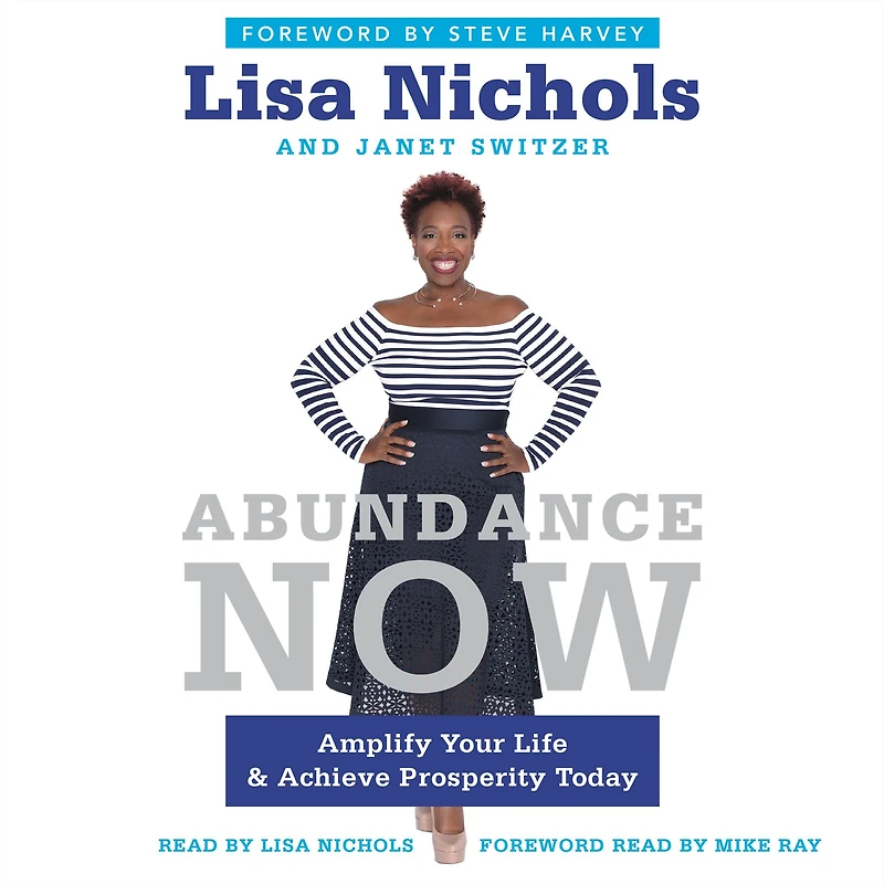 Abundance Now: Amplify Your Life & Achieve Prosperity Today