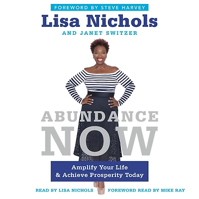 Abundance Now: Amplify Your Life & Achieve Prosperity Today