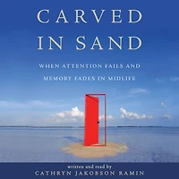 Carved Sand: When Attention Fails and Memory Fades Midlife