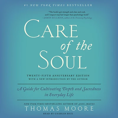 Care of the Soul, Twenty-fifth Anniversary Ed: A Guide for Cultivating Depth and Sacredness Everyday Life
