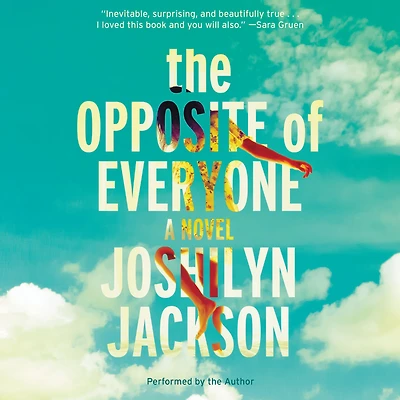 The Opposite of Everyone: A Novel