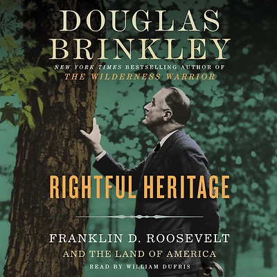 Rightful Heritage: Franklin D. Roosevelt and the Land of America
