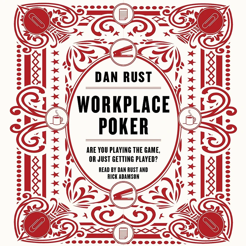 Workplace Poker: Are You Playing the Game, or Just Getting Played?