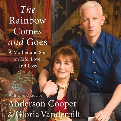 The Rainbow Comes and Goes: A Mother Son on Life, Love, Loss