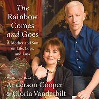 The Rainbow Comes and Goes: A Mother Son on Life, Love, Loss
