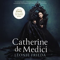 Catherine de Medici: Renaissance Queen of France