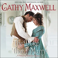 The Duke That I Marry: A Spinster Heiresses Novel