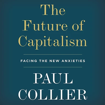 the Future of Capitalism: Facing New Anxieties