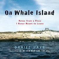 On Whale Island: Notes From a Place I Never Meant to Leave