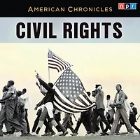 NPR American Chronicles: Civil Rights
