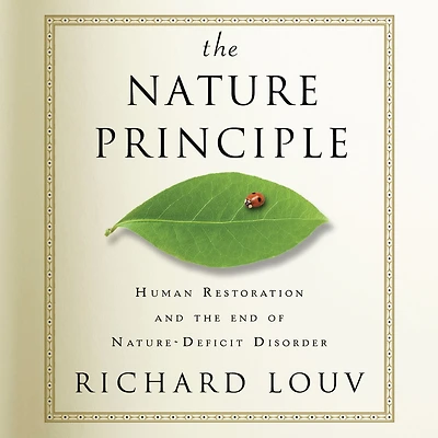 The Nature Principle: Reconnecting with Life a Virtual Age