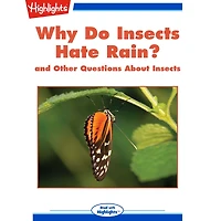 Why Do Insects Hate Rain?: and Other Questions About Insects