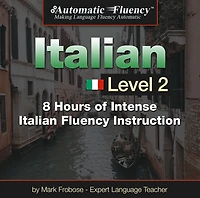 Automatic Fluency® Italian - Level 2: 8 Hours of Intense Italian Fluency Instruction