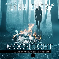 Only By Moonlight (Book 3): A LaShaun Rousselle Mystery