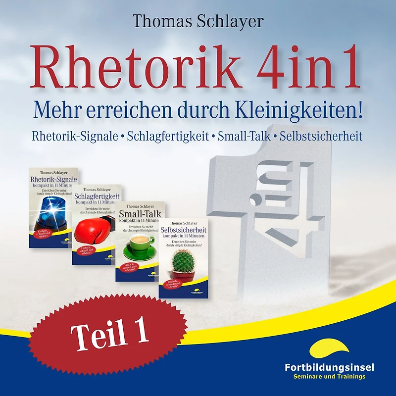 Rhetorik 4in1: Mehr erreichen durch Kleinigkeiten (Rhetorik-Signale, Schlagfertigkeit, Small-Talk, Selbstsicherheit)