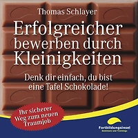 Erfolgreicher bewerben durch Kleinigkeiten: Denk dir einfach, du bist eine Tafel Schokolade!