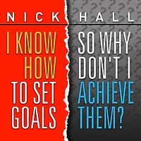 I Know How to Set Goals, So Why Don't Achieve Them?