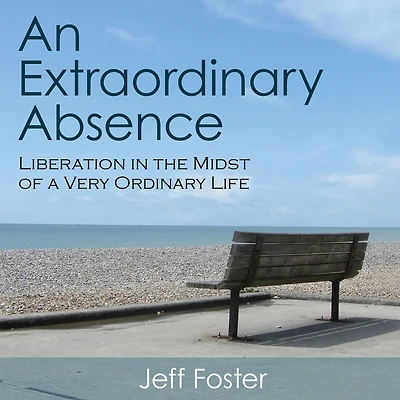 An Extraordinary Absence: Liberation the Midst of a Very Ordinary Life