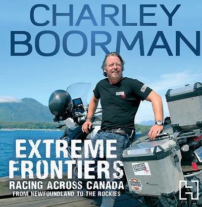 Extreme Frontiers: Racing Across Canada from Newfoundland to the Rockies
