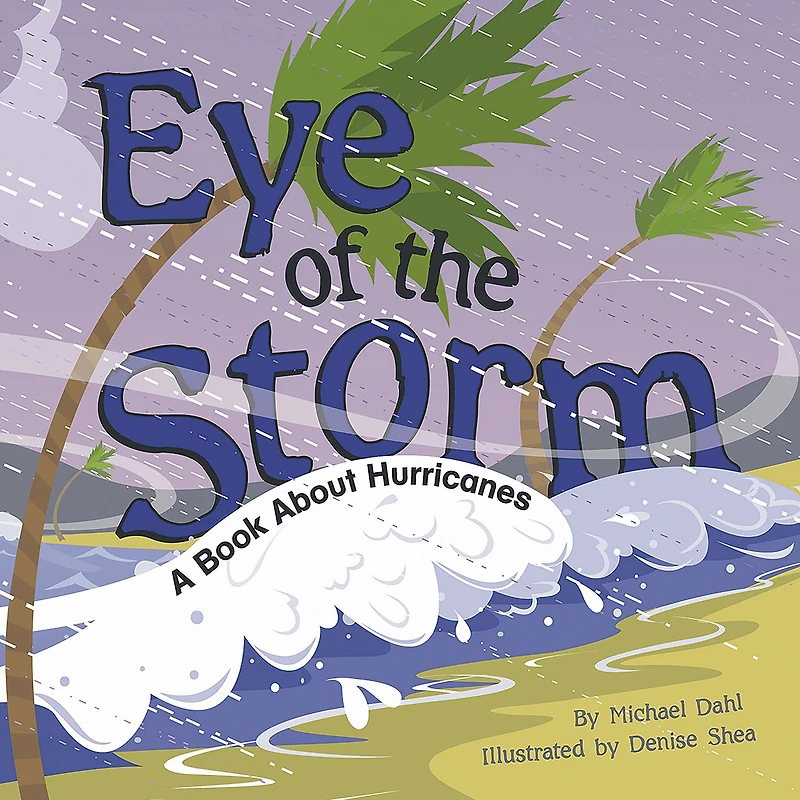 Eye of the Storm: A Book About Hurricanes