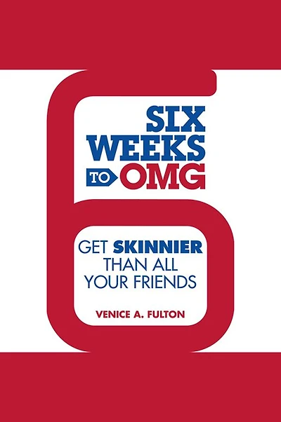 Six Weeks to OMG: Get Skinnier Than All Your Friends