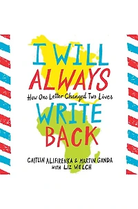 I Will Always Write Back: How One Letter Changed Two Lives
