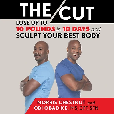 The Cut: Lose Up to 10 Pounds Days and Sculpt Your Best Body
