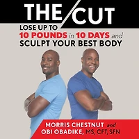 The Cut: Lose Up to 10 Pounds Days and Sculpt Your Best Body